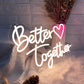 Better Together Neon Sign