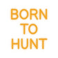 Product Order Born
To
Hunt