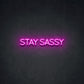 Stay Sassy Neon Sign
