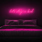 Let's Stay In Bed Neon Sign