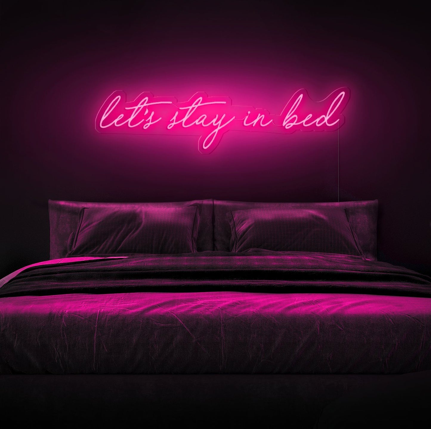 Let's Stay In Bed Neon Sign