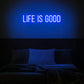 Life Is Good Neon Sign