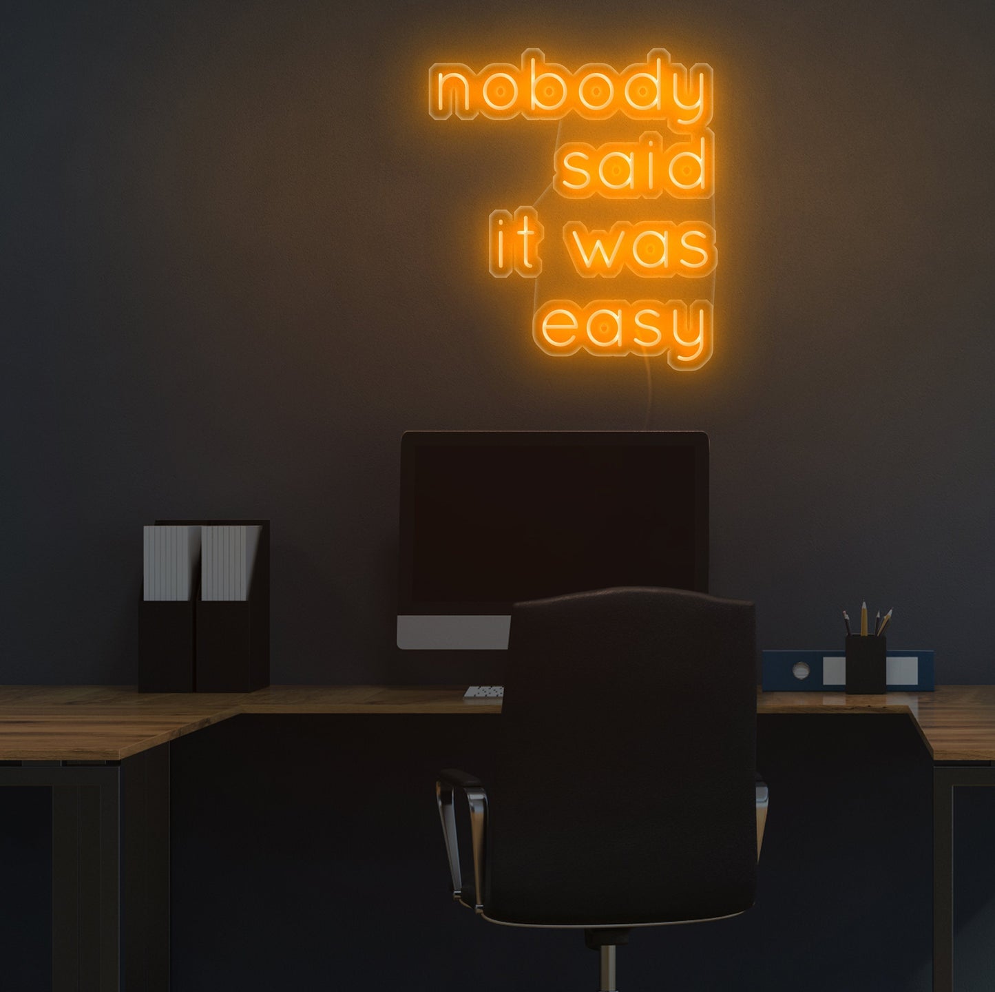 Nobody Said It Was Easy Neon Sign