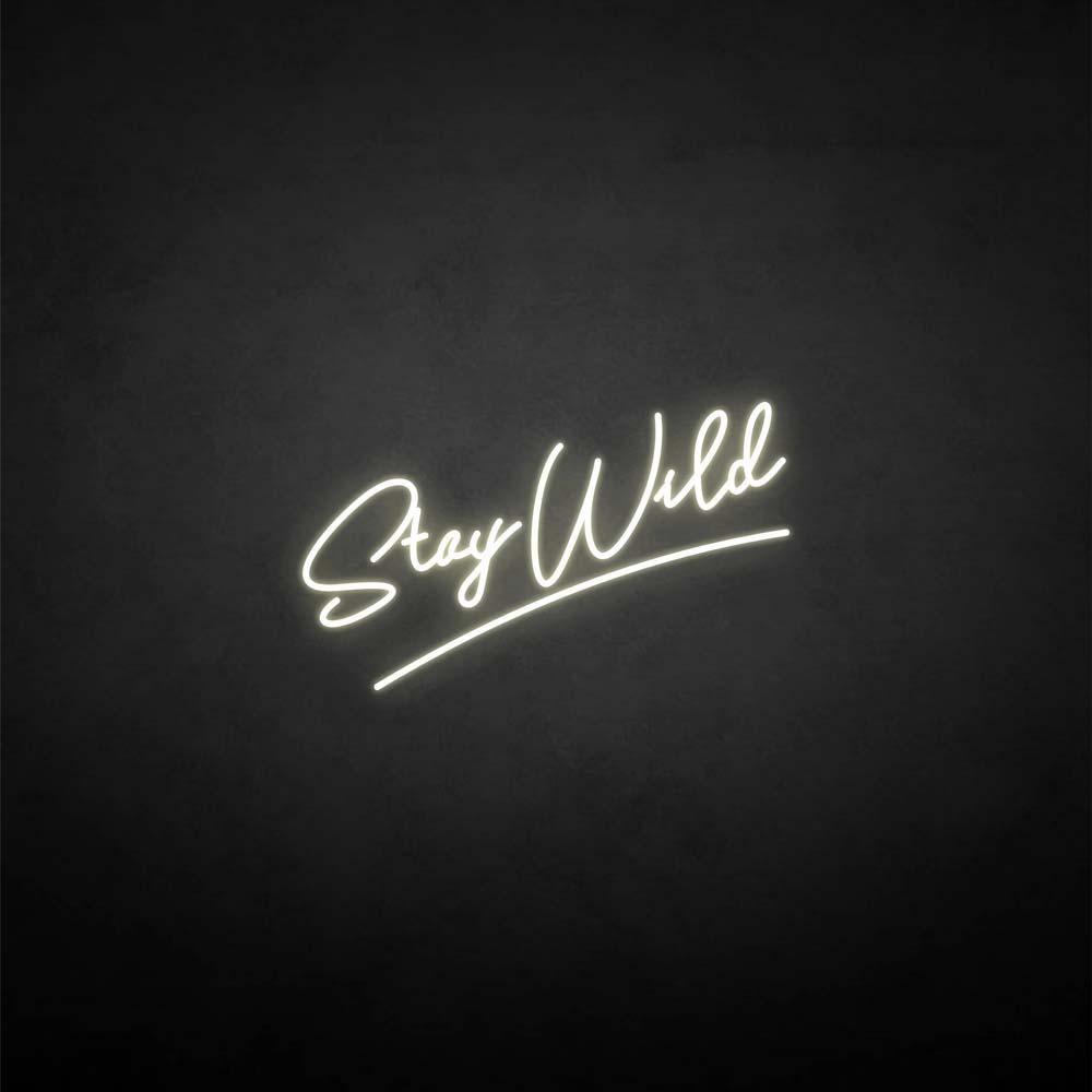 Stay wild neon sign