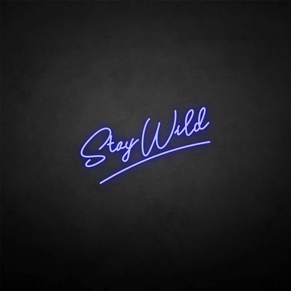 Stay wild neon sign