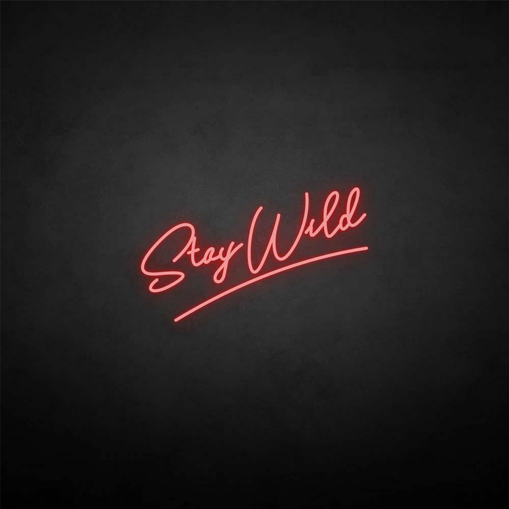 Stay wild neon sign