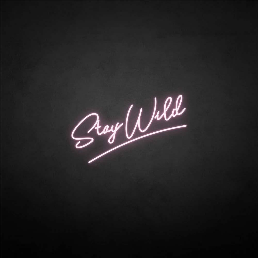 Stay wild neon sign