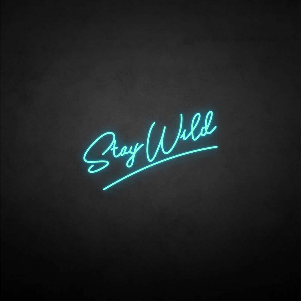 Stay wild neon sign