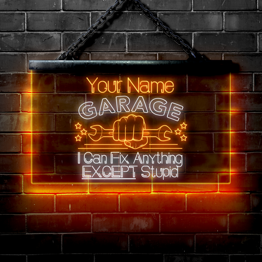 Personalized LED Garage Sign: I Can Fix Anything EXCEPT Stupid
